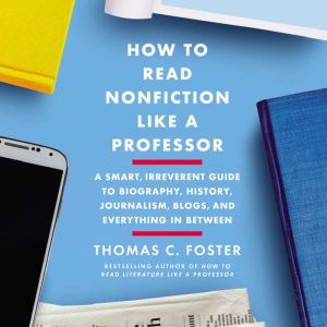 How to Read Nonfiction Like a Profess..., Thomas C. Foster