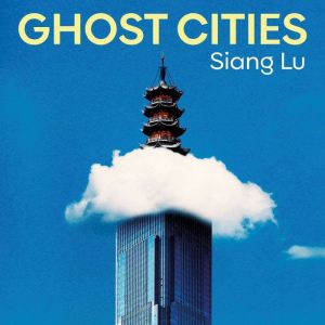 Ghost Cities, Siang Lu