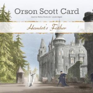 Hamlets Father, Orson Scott Card