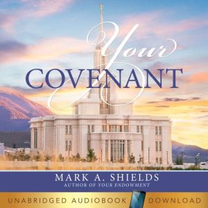 Your Covenant, Mark A. Shields