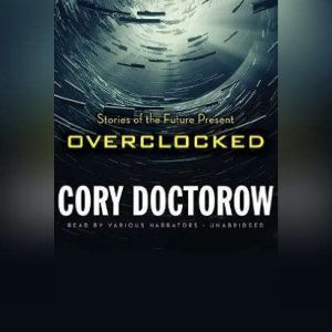 Overclocked, Cory Doctorow