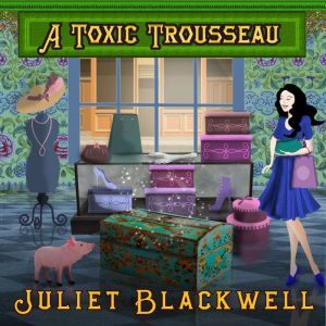 A Toxic Trousseau, Juliet Blackwell