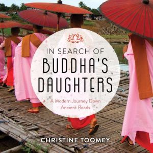 In Search of Buddhas Daughters, Christine Toomey