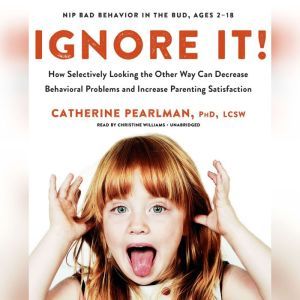 Ignore It!, Catherine Pearlman, PhD, LCSW