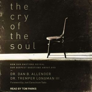 The Cry of the Soul, Dr. Dan B. Allender