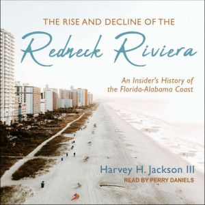 The Rise and Decline of the Redneck R..., Harvey H. Jackson III