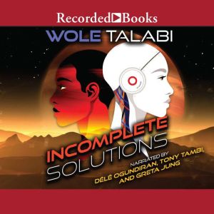 Incomplete Solutions, Wole Talabi