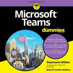 Microsoft Teams For Dummies, Rosemarie Withee