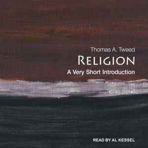 Religion: A Very Short Introduction, Thomas A. Tweed