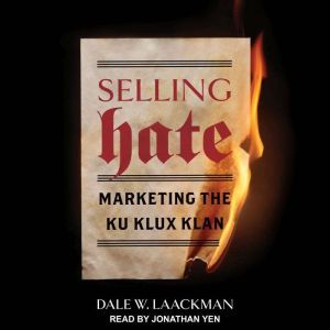 Selling Hate, Dale W. Laackman