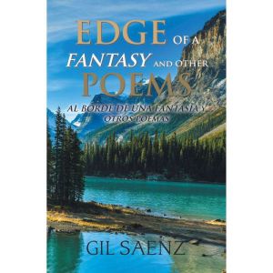 Edge of a Fantasy and Other Poems: Al Borde De Una Fantasia Y Otros Poemas