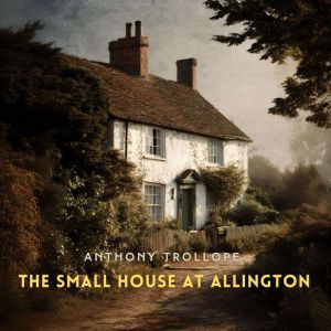 The Small House at Allington, Volume 2