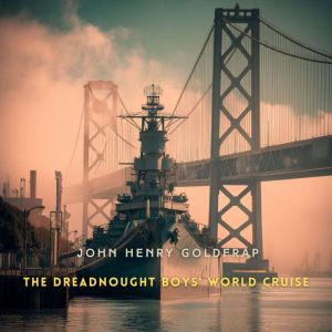 The Dreadnought Boys World Cruise, John Henry Goldfrap