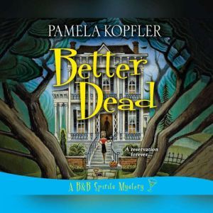 Better Dead, Pamela Kopfler