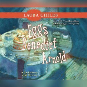 Eggs Benedict Arnold, Laura Childs