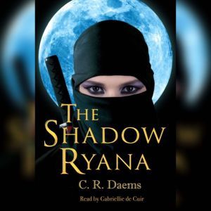 The Shadow Ryana, C. R. Daems