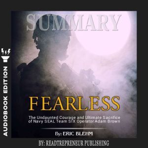 Summary of Fearless The Undaunted Co..., Readtrepreneur Publishing