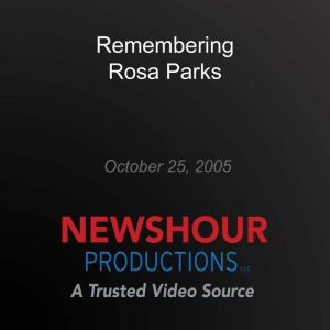 Remembering Rosa Parks, PBS NewsHour