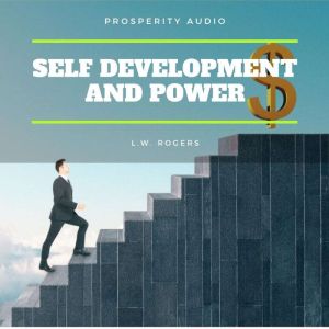 Self Development And Power, L.W. Rogers