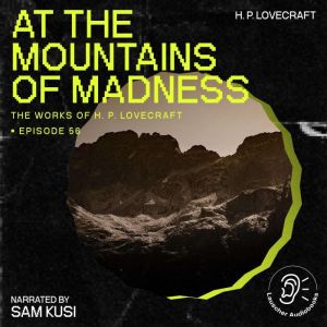 At the Mountains of Madness The Work..., H. P. Lovecraft