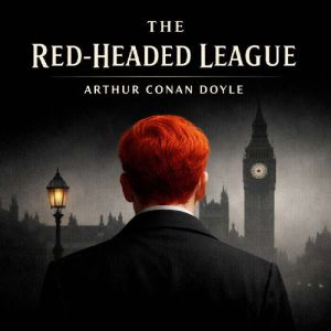 The Red-Headed League: The Adventures of Sherlock Holmes