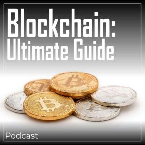Blockchain: Ultimate Guide: Podcast