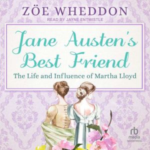 Jane Austens Best Friend, Zoe Wheddon