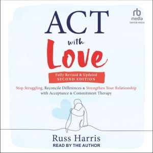 ACT with Love, Second Edition, Russ Harris