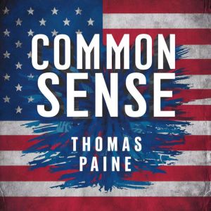 Common Sense, Thomas Paine