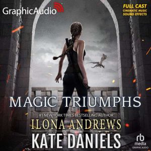 Magic Triumphs [Dramatized Adaptation]: Kate Daniels 10