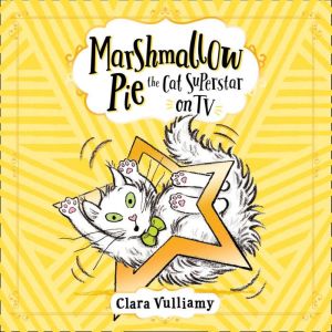 Marshmallow Pie The Cat Superstar On ..., Clara Vulliamy