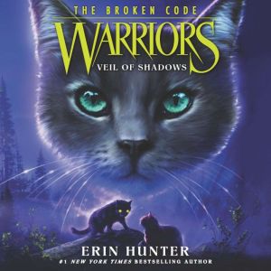 Warriors: The Broken Code #3: Veil of Shadows, Erin Hunter