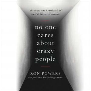 No One Cares About Crazy People, Ron Powers