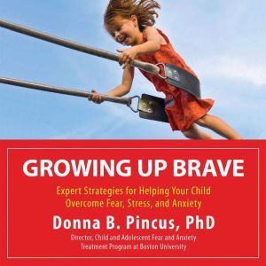 Growing Up Brave, Donna B. Pincus