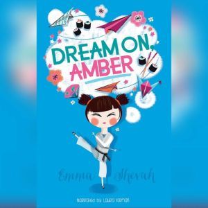Dream On, Amber, Emma Shevah