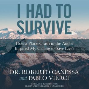 I Had to Survive, Dr. Roberto Canessa Pablo Vierci