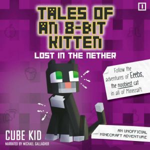 Tales of an 8Bit Kitten Lost in the..., Cube Kid