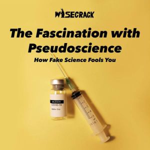 The Fascination with Pseudoscience, Wisecrack