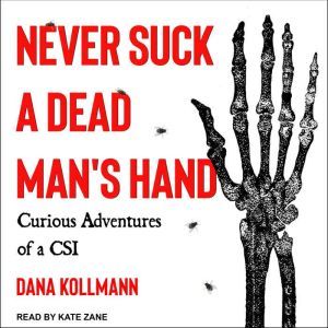 Never Suck a Dead Mans Hand, Dana Kollmann