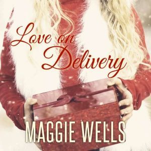 Love on Delivery, Maggie Wells