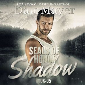 SEALs of Honor Shadow, Dale Mayer