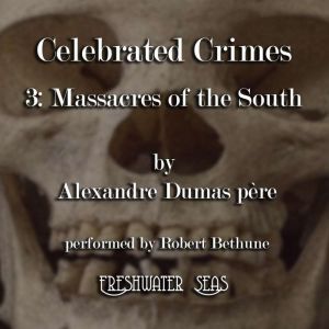 The Massacres of the South, Alexandre Dumas
