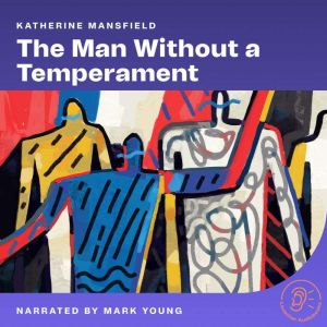 The Man Without a Temperament, Katherine Mansfield