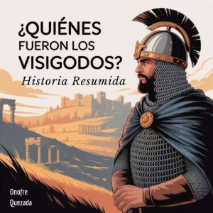 ¿Quines fueron los Visigodos ?  Historia Resumida