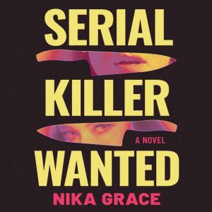 Serial Killer Wanted, Nika Grace