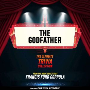 The Godfather - The Ultimate Trivia Collection: From The Movie Directed By Francis Ford Coppola