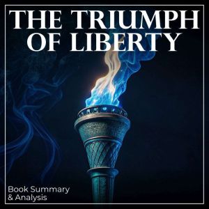 The Triumph of Liberty Book Summary ..., Miles Thatcher