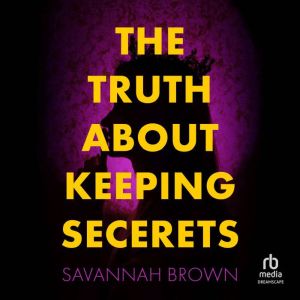 The Truth About Keeping Secrets, Savannah Brown