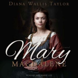Mary Magdalene, Diana Wallis Taylor