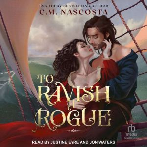 To Ravish A Rogue, C.M. Nascosta